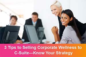 3 Tips to Selling Corporate Wellness to C-Suite-Know Your Strategy.jpg